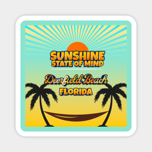 Deerfield Beach Florida - Sunshine State of Mind Magnet