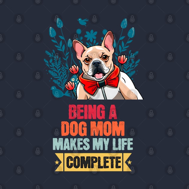 Being a Dog Mom Makes My Life Complete Stickers by Cheeky BB