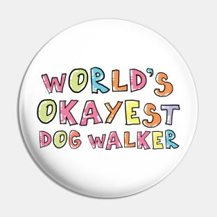 World's Okayest Dog Walker Gift Idea Pin