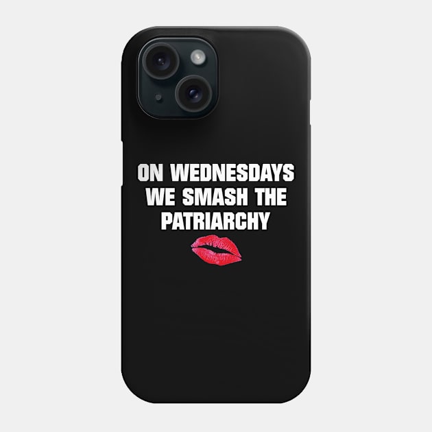 On Wednesdays We Smash The Patriarchy Phone Case by Suedm Sidi