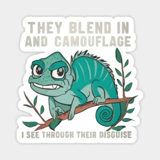 HG Chameleon "They Blend In and Camouflage, I See Through Their Disguise" Cartoon Magnet