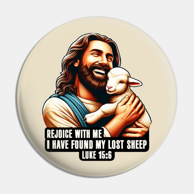 Luke 15:6 I Have Found My Lost Sheep Pin by Plushism