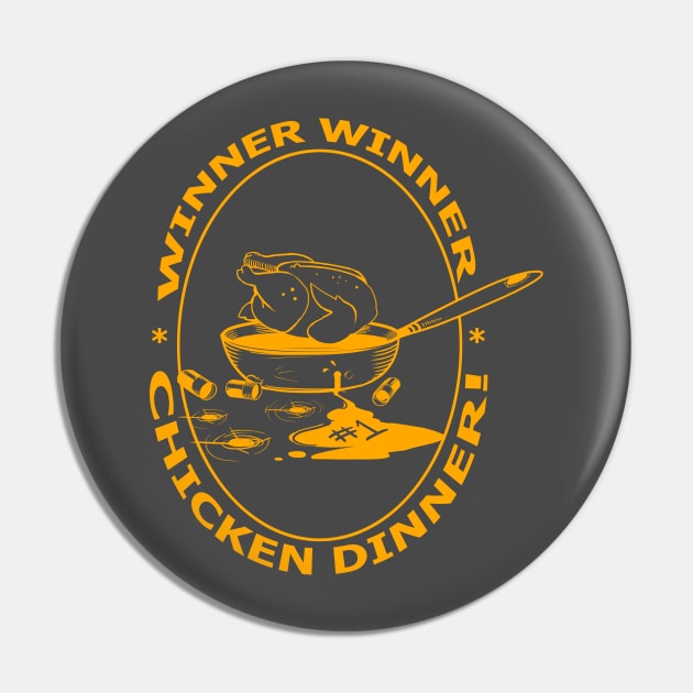 WINNER WINNER CHICKEN DINNER Pin by philtomato