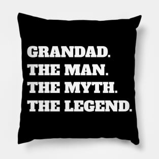 Grandad The Man The Myth The Legend Pillow