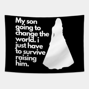 Father's Day Mother's Day Funny Quote My Son Going to Change the World Tapestry