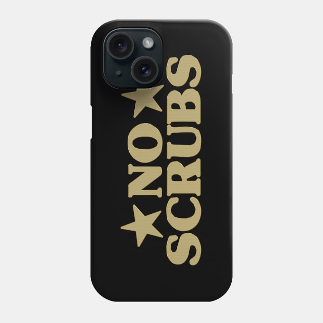 No Scrubs Phone Case by Friend Gate