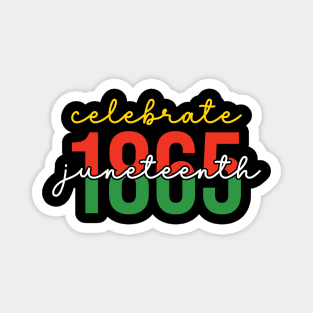 1865 Juneteenth Celebrate African American Freedom Day Magnet