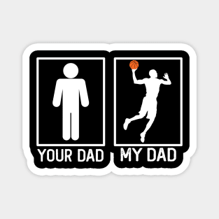 Basketball Your Dad vs My Dad Shirt Basketball Dad Gift Magnet