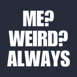 Always weird T-Shirt