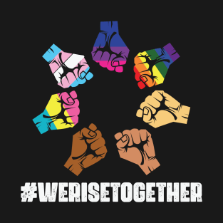 We Rise Together LGBT-Q Pride Social T-Shirt