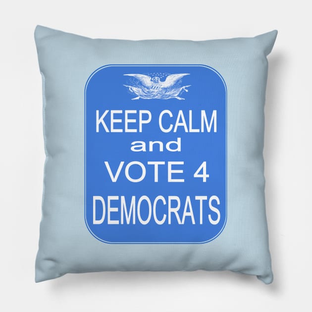 KEEP CALM VOTE4 DEMS Pillow by Jan4insight TeeStore