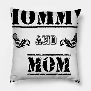 I Have Two Titles mommy and mom I Rock Them Both Funny Fathers Day Tee T-Shirt Pillow