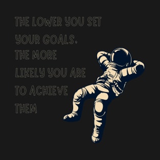 Lower your Goals T-Shirt