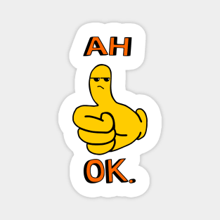 Ah Okay Funny Thumbs Up Annoyed Cartoon Magnet