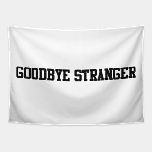 goodbye stranger Tapestry