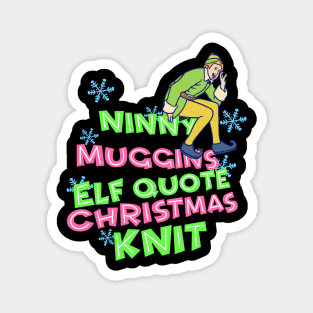 Ninny Muggins Elf Quote Magnet