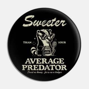 Sweeter Than Your Average Predator Pin