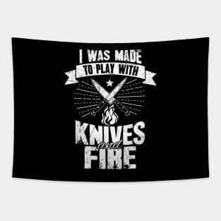 I was made to play with knives and fire Tapestry