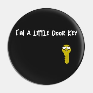 I'm a Little Door Key Pin