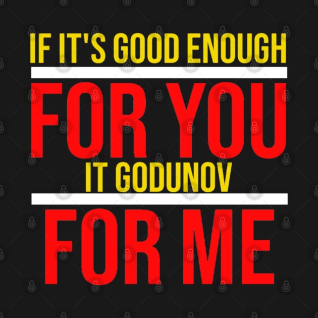 If It's Good enough for you,it godunov for me by herecometosun