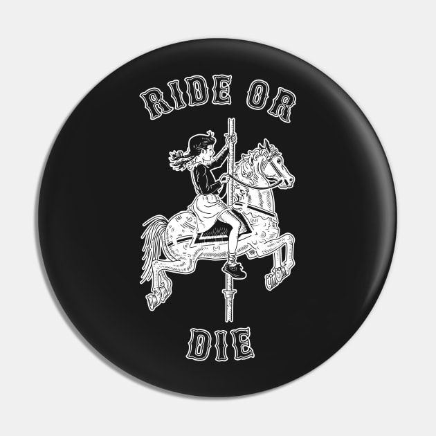 Ride Or Die Pin by dumbshirts