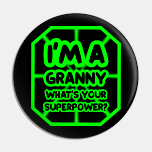 I'm a granny, what's your superpower? Pin