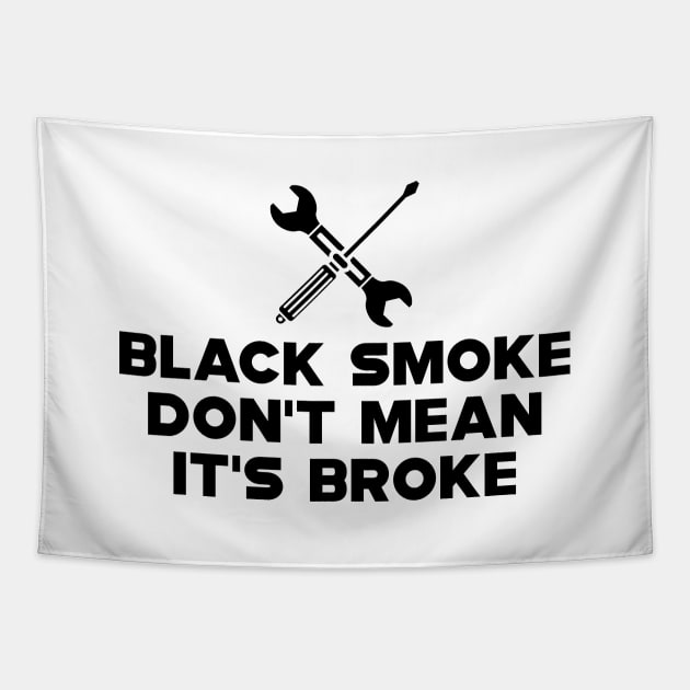 Mechanics - Black smoke don't mean it's broke Tapestry by KC Happy Shop