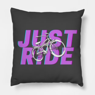 Just ride your bike Pillow