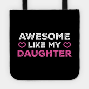 Awesome Like My Daughter Tote