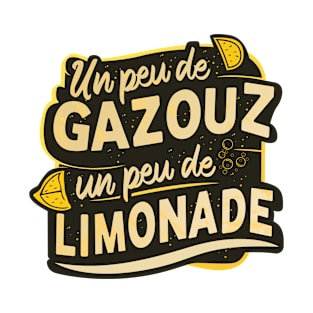 Un peu de gazouz un peu de limonade T-Shirt