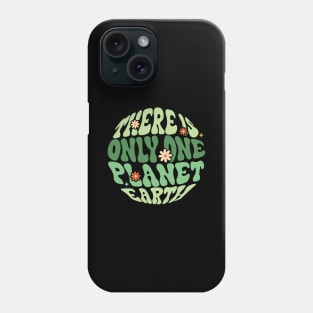 There Is Only One Planet Earth Phone Case