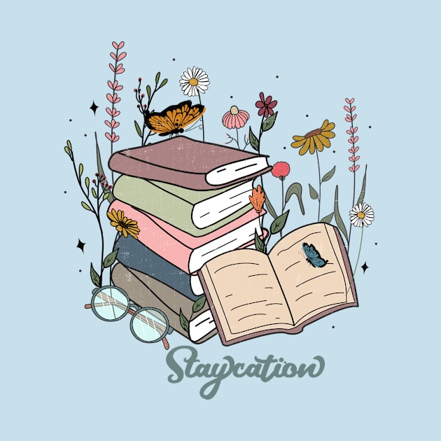 Book Lovers Staycation by TeeShoppeTX