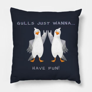 Gulls just wanna have fun! Pillow