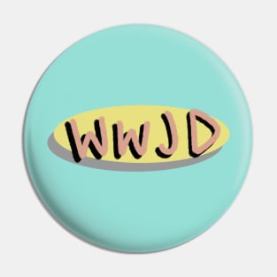 What Would Jesus Do - WWJD Pin