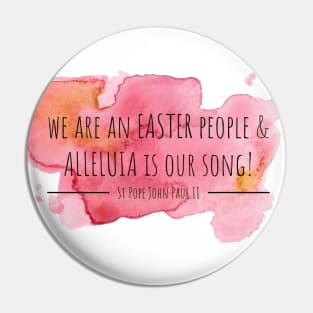 We Are An Easter People! JPII Pin