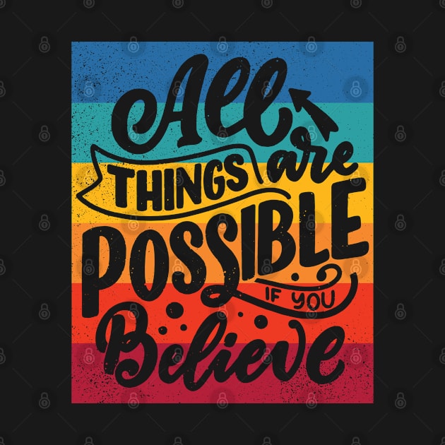 All things are possible if you believe - Motivational quote by Teefold