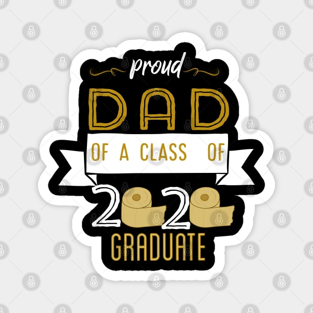 Proud dad  of a class of 2020 graduate Magnet by afmr.2007@gmail.com