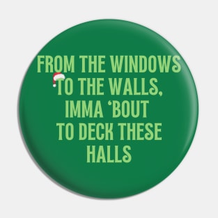 Bout to deck these halls Pin