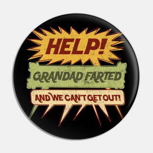 Help! Grandad Farted and We Can't Get Out! Word Balloon Pin