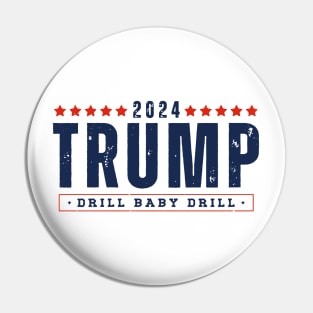 Trump 2024 Drill Baby Drill Pin