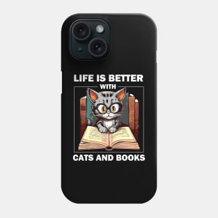 Life Is Better With Cats And Books Phone Case