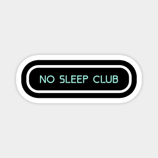 No Sleep Club Magnet