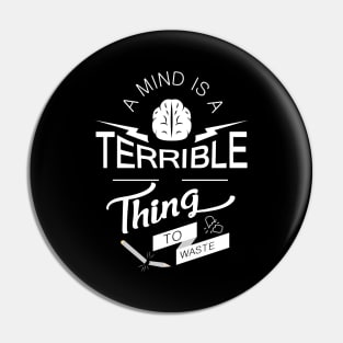 'A Mind Is A Terrible Thing To Waste' Education Shirt Pin
