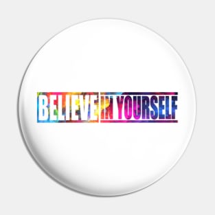 Believe In Yourself Quote Pin