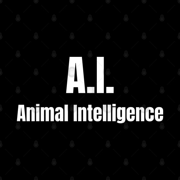 A.I. Animal Intelligence by Fresh! Printsss ™