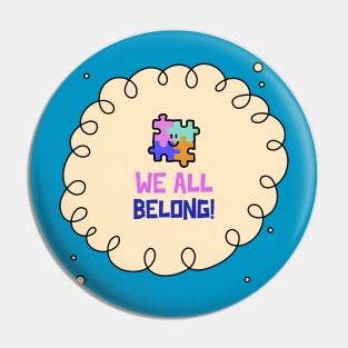 We all belong! - Autism Awareness Pin