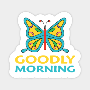 Goodly morning Butterfly Magnet