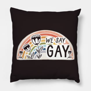 We Say Gay Pillow