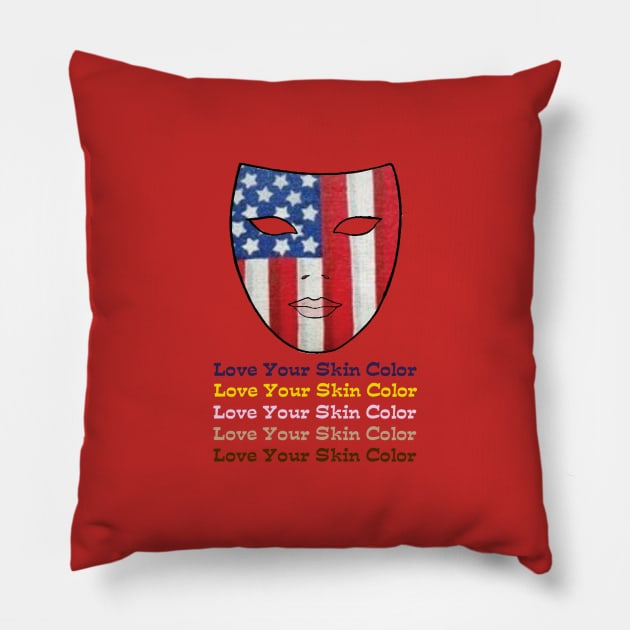 Love Your Skin Color Pillow by BetterT
