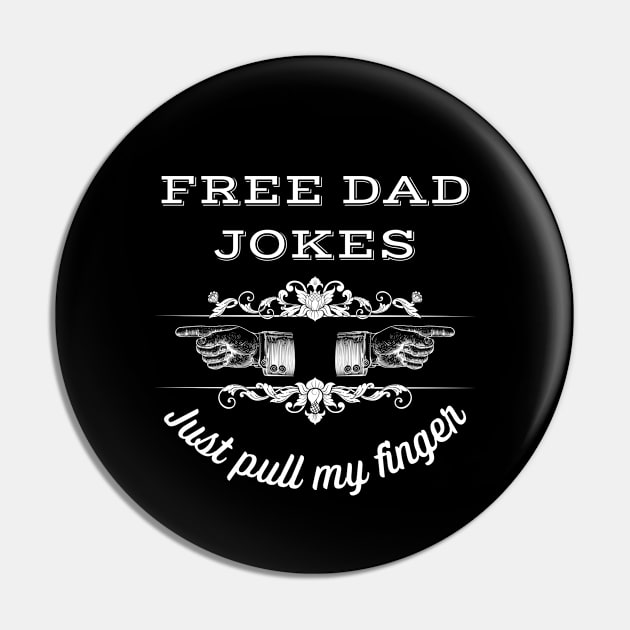 Free Dad Jokes Pull My Finger Pin by ZombieTeesEtc